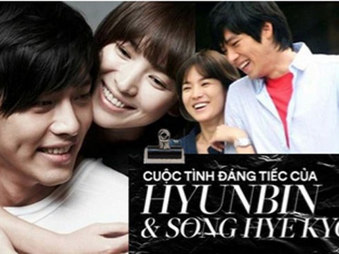 Hyun Bin và Song Hye Kyo: Tình yêu sâu đậm không vượt qua 4 chữ 