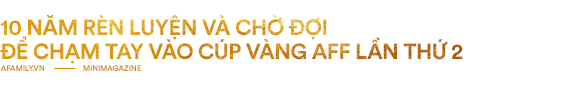 36 giờ và 2 kì tích Việt: Câu chuyện của thế hệ vàng có nền tảng, hiểu rõ mình để giành vinh quang-1