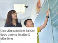 Giáo viên xuất sắc ở Sài Gòn được thưởng Tết đến 40 triệu đồng