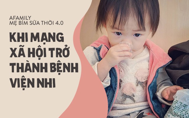 Mặt trái mẹ bỉm sữa thời 4.0: Xem mạng xã hội là bệnh viên nhi khoa, còn hội chị em là chuyên gia y tế-1