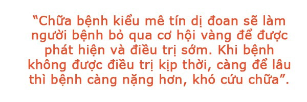 Có bệnh tìm... thầy pháp: Kiểu chữa bệnh hoang đường khiến nhiều người tiền mất tật mang!-4