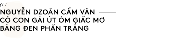 Nguyễn Dzoãn Cẩm Vân - Qua bao truân chuyên để thành Huyền thoại của gian bếp Việt, cuối cùng vì chữ An mà buông bỏ tất cả-1