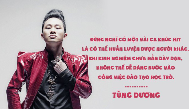 Tùng Dương và những phát ngôn gây thù chuốc oán: Ảo tưởng, sân si hay trăn trở với nghề-4