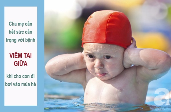 Đây là lý do vì sao trẻ đi bơi thường mắc viêm tai giữa: Cha mẹ cẩn trọng để chặn đứng nguy cơ mắc bệnh cho con-1