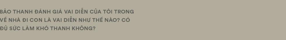 Bảo Thanh: Mỗi lần nhìn thấy bố Trung Anh trên TV, tôi đều tưởng tượng đấy là bố mình-16