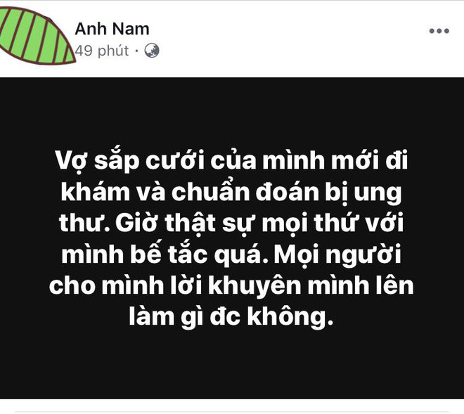 Vợ sắp cưới bất ngờ phát hiện bị ung thư, thanh niên bế tắc được dân mạng đồng loạt khuyên một chữ-1