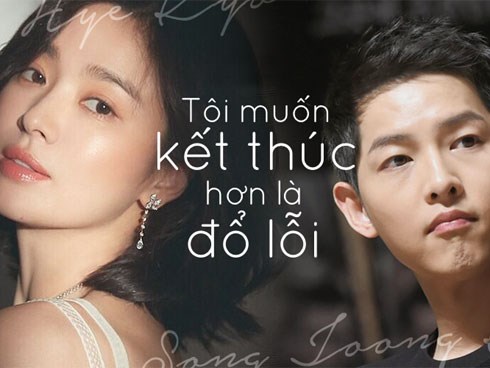Song Hye Kyo ly hôn Song Joong Ki: Thôi đừng nói ngôn tình với trăm năm...