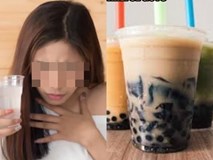 Hút trà sữa quá mạnh, cô gái chết ngạt vì 3 hạt chân trâu mắc trong khí quản Hút trà sữa quá mạnh, cô gái chết ngạt vì 3 hạt chân trâu mắc trong khí quản
