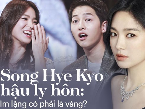 Phía sau sự im lặng của Song Hye Kyo: Cách cư xử văn minh hậu ly hôn hay kẻ thất thế vì bị Song Joong Ki 
