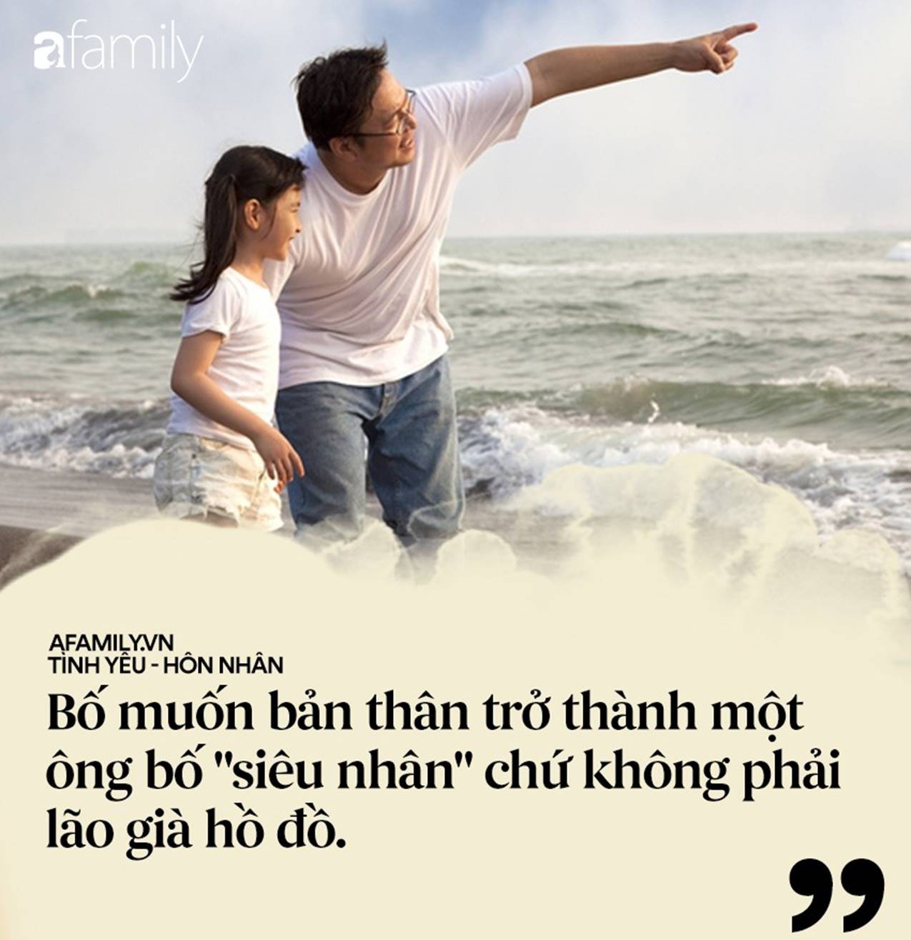 Con ơi nếu đàn ông trên đời này không biết trân trọng con, vẫn còn có tình yêu của bố!”-2