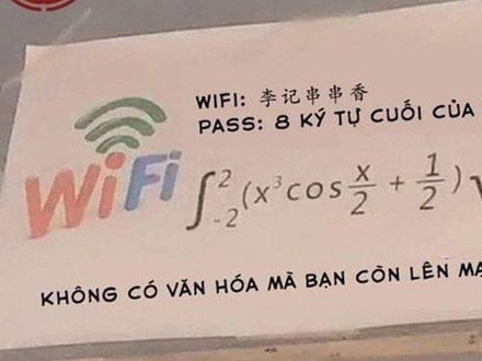 Lại thêm một màn đố pass wifi hack não nhưng ức chế nhất là câu nói: Không có văn hóa thì đừng có lên mạng!