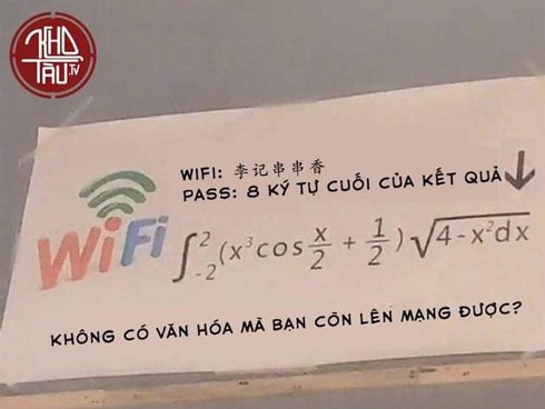 Lại thêm một màn đố pass wifi hack não nhưng ức chế nhất là câu nói: Không có văn hóa thì đừng có lên mạng!