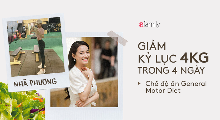 Chế độ ăn General Motors có gì đặc biệt mà giúp Nhã Phương giảm liền 4kg chỉ trong 4 ngày áp dụng-1