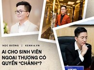 Sinh viên Ngoại thương chảnh là “kiêu ngạo” hay “tự tin”? Doanh nghiệp trả lương bao nhiêu thì mời được “sinh viên chảnh” về làm việc?