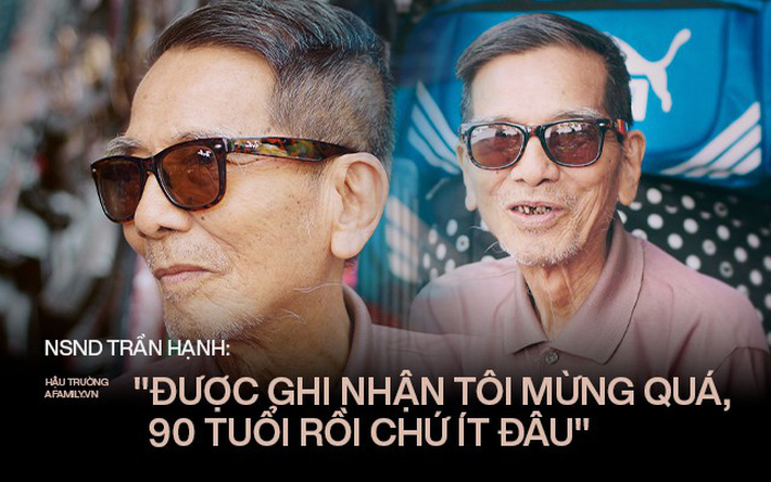 Người đàn ông khắc khổ nhất màn ảnh Việt NSND Trần Hạnh trải lòng về người vợ hay ghen và cuộc đời khó khăn của mình-1