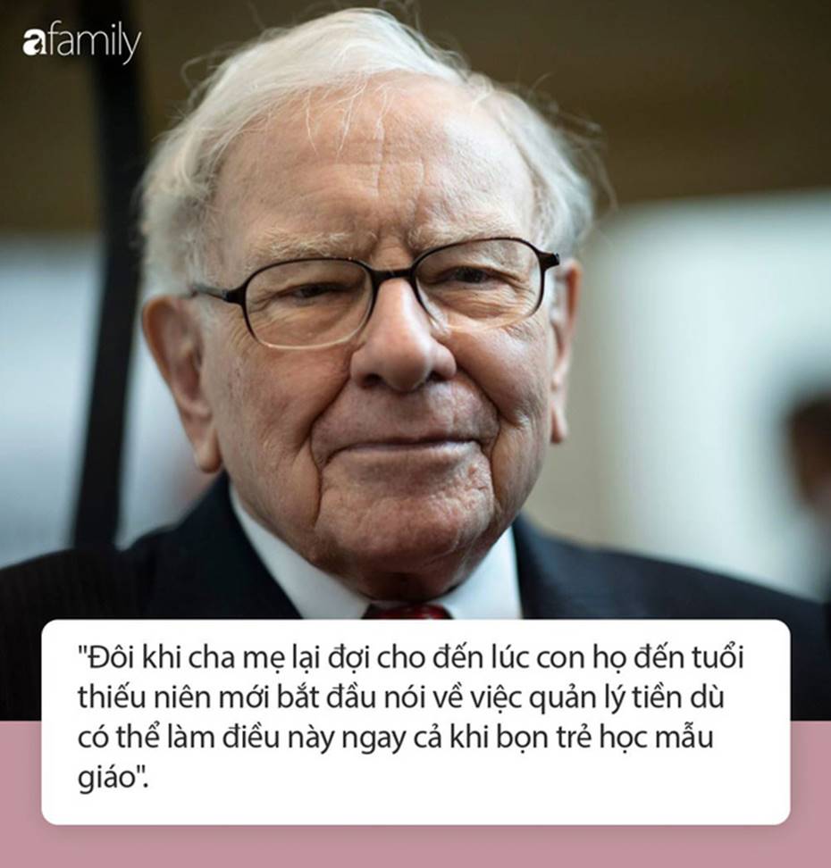 Tỷ phú Warren Buffett: Đừng chờ khi con lớn mới dạy con về tiền bạc-1