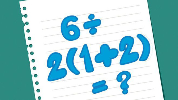 Dân mạng tranh cãi 1 hay 9 là đáp án của bài toán 6÷2(1+2)=?, xem cách giải mới biết hóa ra ai cũng sai kiến thức căn bản về toán học-1