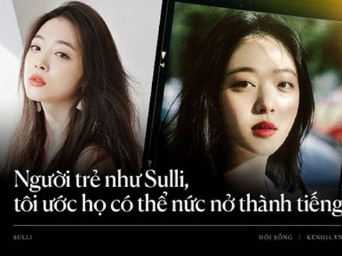 Những nụ cười uất nghẹn nước mắt: Người trẻ như Sulli, tôi ước họ có thể nức nở thành tiếng