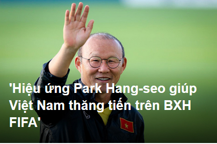 Hiệu ứng Park Hang Seo giúp Việt Nam thăng tiến trên BXH FIFA-1