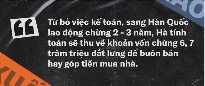 Xuất khẩu lao động: Những ngôi nhà báo hiếu xây từ mồ hôi, máu hay những giấc mơ đổi đời phải trả bằng cái giá quá đắt-3