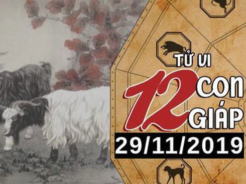Tử vi thứ 6 ngày 29/11/2019 của 12 con giáp: Mùi gặp vấn đề trong giao tiếp, Hợi nhận được món quà bất ngờ