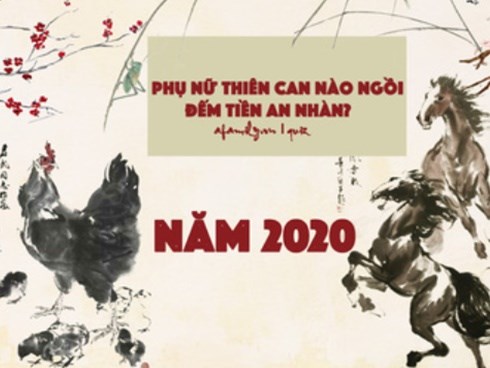 Năm Canh Tý 2020, phụ nữ sinh thiên can nào ngậm đắng nuốt cay bước qua gian khổ, người nào ngồi đếm tiền an nhàn yên vui?