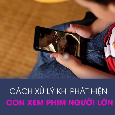 Ứng xử bất ngờ của ông bố khi phát hiện con trai lớp 7 xem phim người lớn-1