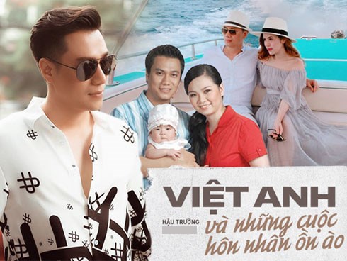 Diễn viên Việt Anh: Hai cuộc hôn nhân chung một kết cục xấu xí, đầy rẫy tin đồn với 