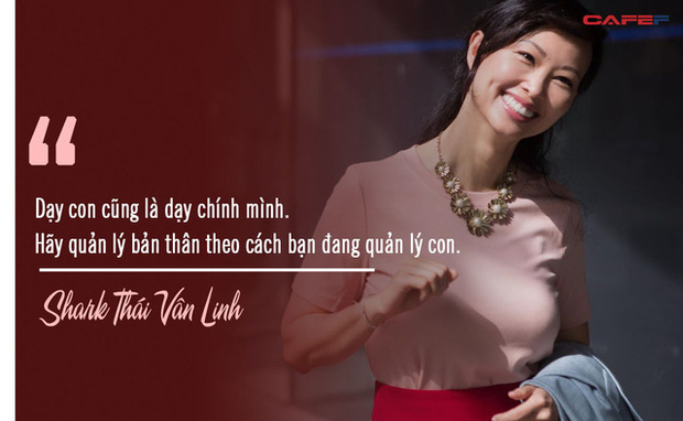 Shark Thái Vân Linh: Dạy con cũng là dạy chính mình, hãy quản lý bản thân theo cách bạn đang quản lý con-1