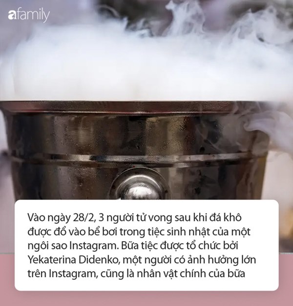 Đổ đá khô xuống bể bơi trong tiệc sinh nhật, sao Instagram khiến 3 người chết thảm: Đá khô nguy hiểm thế nào và cần lưu ý gì khi sử dụng?-1