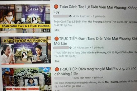 Video giả livestream đám tang Mai Phương tràn lan YouTube