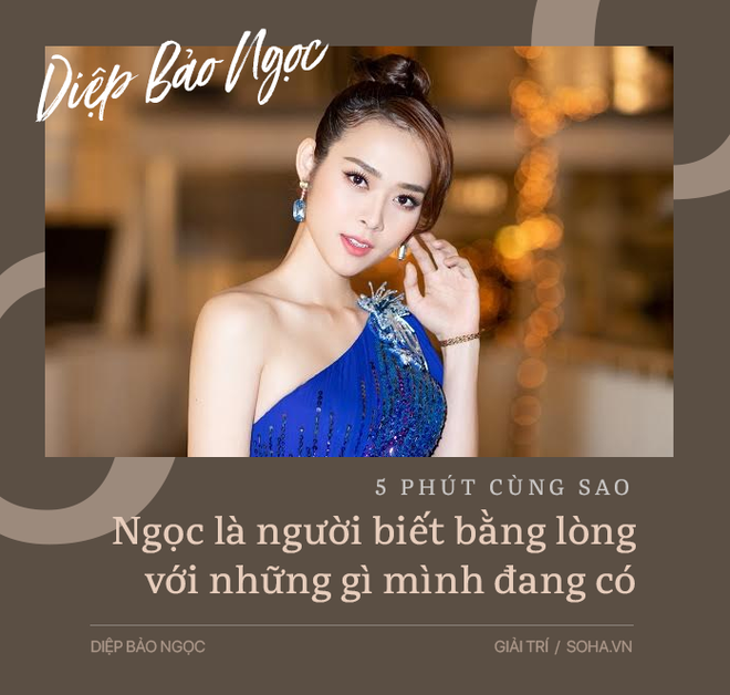 Diệp Bảo Ngọc: Chuyện đàn bà đã cũ và cuộc sống không ràng buộc ở tuổi 27-3