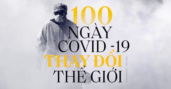 Nhìn lại 100 ngày Covid-19 lộng hành khiến cả thế giới chao đảo, kẻ thù cướp đi sinh mạng của chục ngàn người đến bao giờ mới chịu rút lui?-1