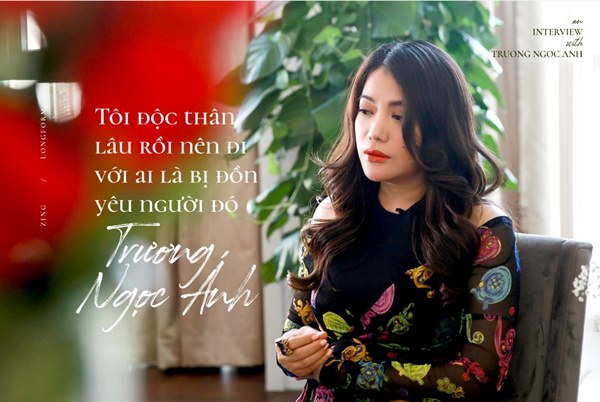 Trương Ngọc Ánh: Tôi đã chia tay và không ngại yêu đàn ông ít tuổi-2