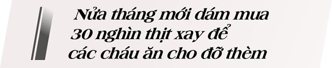 Tận cùng khốn khổ cảnh bà ngoại gần 80 tuổi nuôi đàn cháu mồ côi cha mẹ-6