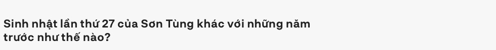 Sơn Tùng M-TP: Sau 30 tuổi tôi sẽ không làm ca sĩ nữa, đó là cái đủ của tôi”-2