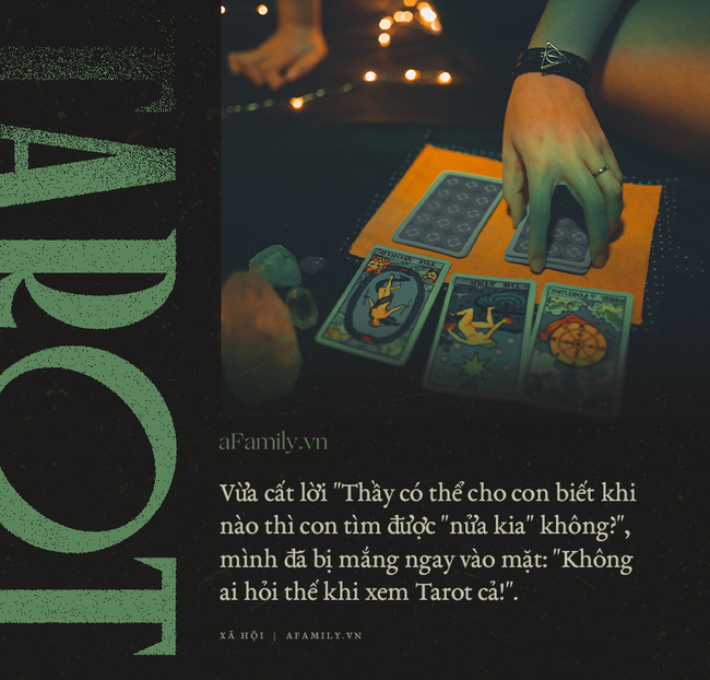 Giới trẻ và đam mê đi xem Tarot: Lỗi đời do số phận sắp đặt và những tiếng gọi ai oán lúc 3 giờ sáng chỉ để... thầy ơi cho em xem bài-2