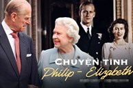 Chuyện tình 7 thập kỷ của Hoàng thân Philip và Nữ hoàng Anh qua lời người trong cuộc: Trân trọng từ những điều nhỏ nhất, ở bên nhau đến đầu bạc răng long