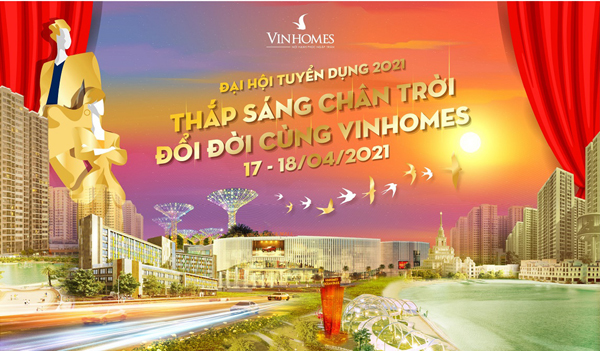 Vinhomes mở Đại hội tuyển dụng nhân viên kinh doanh BĐS 2021-1