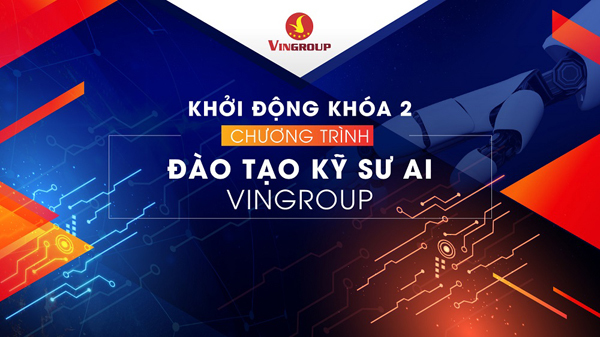 Vingroup tuyển sinh khoá 2 chương trình đào tạo kỹ sư AI-1