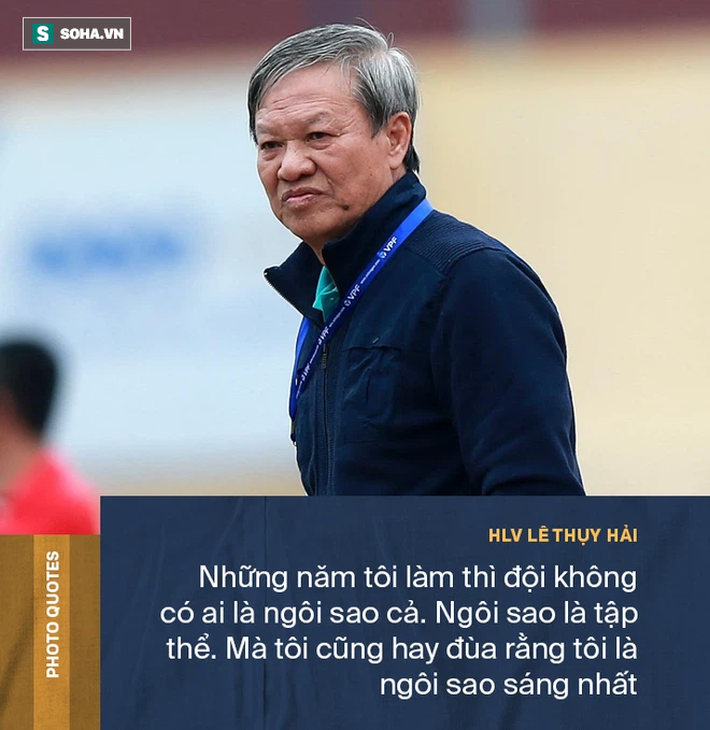 Góc khuất HLV Lê Thụy Hải: Những cuộc ngã giá với các ông bầu & lời gan ruột về bóng đá-10