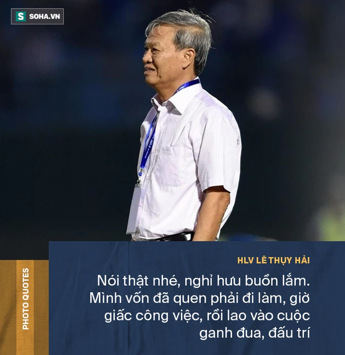 Góc khuất HLV Lê Thụy Hải: Những cuộc ngã giá với các ông bầu & lời gan ruột về bóng đá-2