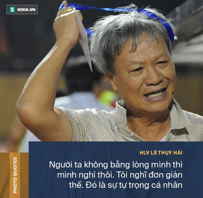 Góc khuất HLV Lê Thụy Hải: Những cuộc ngã giá với các ông bầu & lời gan ruột về bóng đá-4