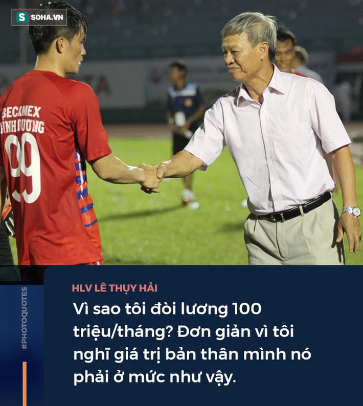 Góc khuất HLV Lê Thụy Hải: Những cuộc ngã giá với các ông bầu & lời gan ruột về bóng đá-6