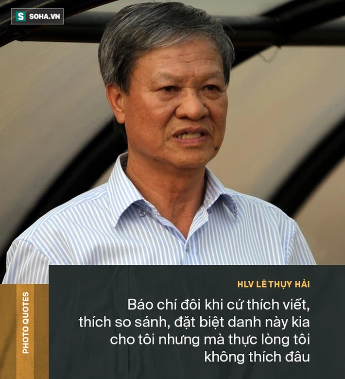 Góc khuất HLV Lê Thụy Hải: Những cuộc ngã giá với các ông bầu & lời gan ruột về bóng đá-9