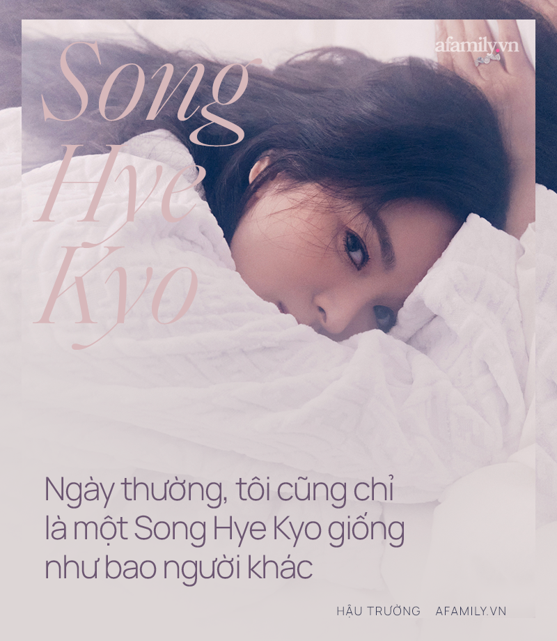 Bài phỏng vấn độc quyền của Song Hye Kyo trên ELLE Singapore, tiết lộ những câu chuyện đời tư phía sau hình ảnh hào nhoáng-5