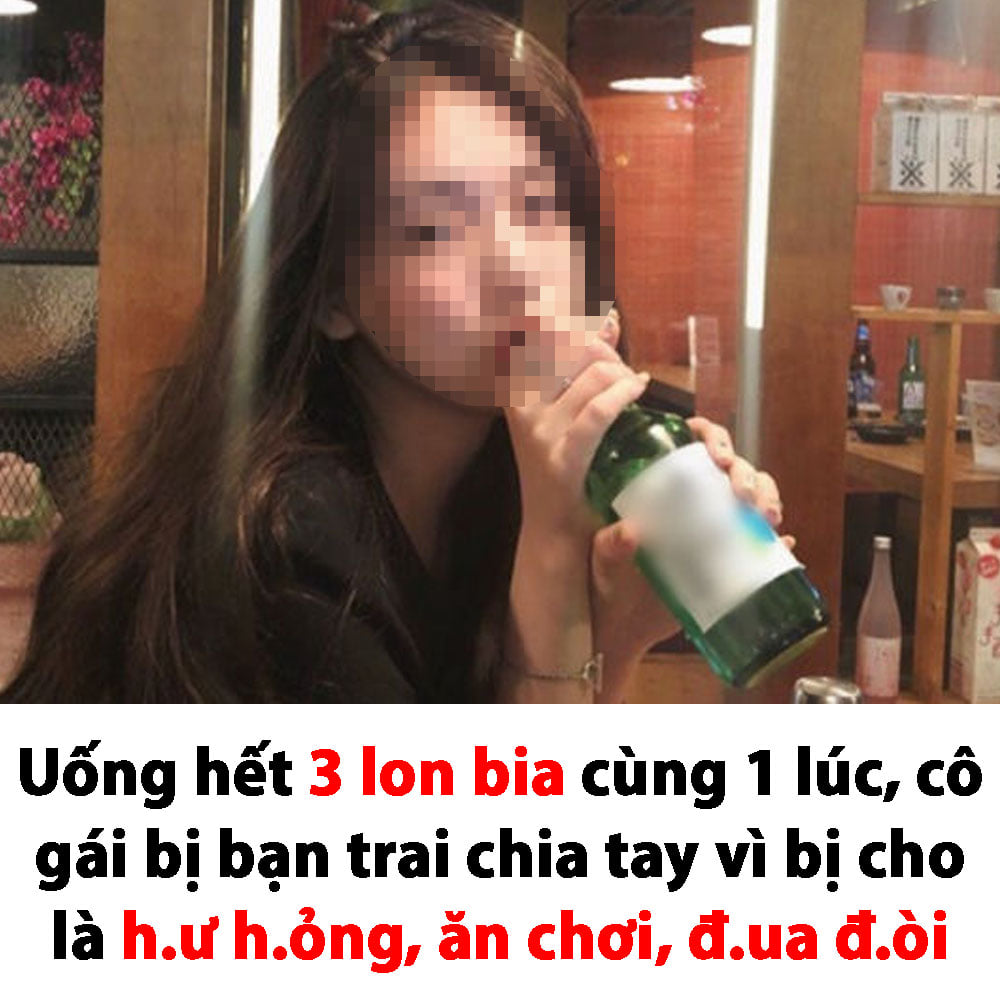 Uống hết 3 lon bia cùng một lúc, cô gái bị bạn trai chia tay vì cho là hư hỏng, đua đòi-2