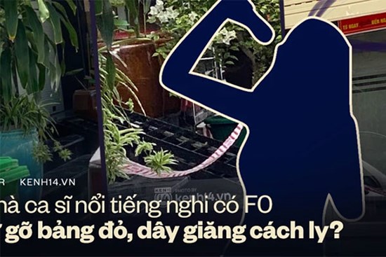 Nhà 1 ca sĩ nổi tiếng có người nghi F0 bị phản ánh 