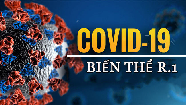 R.1 - biến chủng đã lan tới 35 quốc gia có thể khiến những người đã tiêm chủng đầy đủ cũng phải lo lắng-3