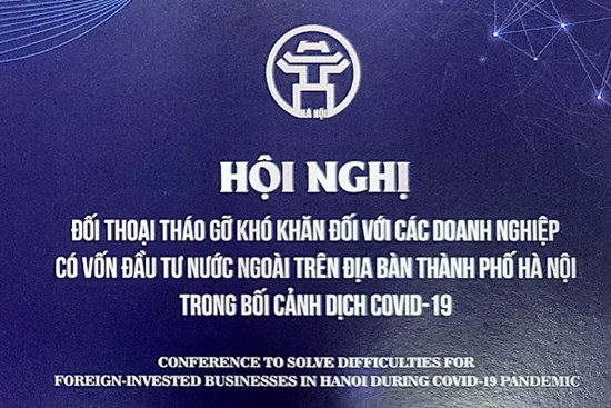 Hà Nội: Sáng mai 19/10, sẽ diễn ra hội nghị đối thoại, tháo gỡ khó khăn đối với các doanh nghiệp có vốn đầu tư nước ngoài